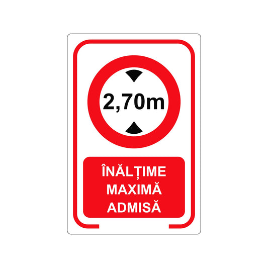Indicator Înălțime maximă admisă 2,70 m, placă PVC rigidă 4 mm - 01 main 20x30 alb