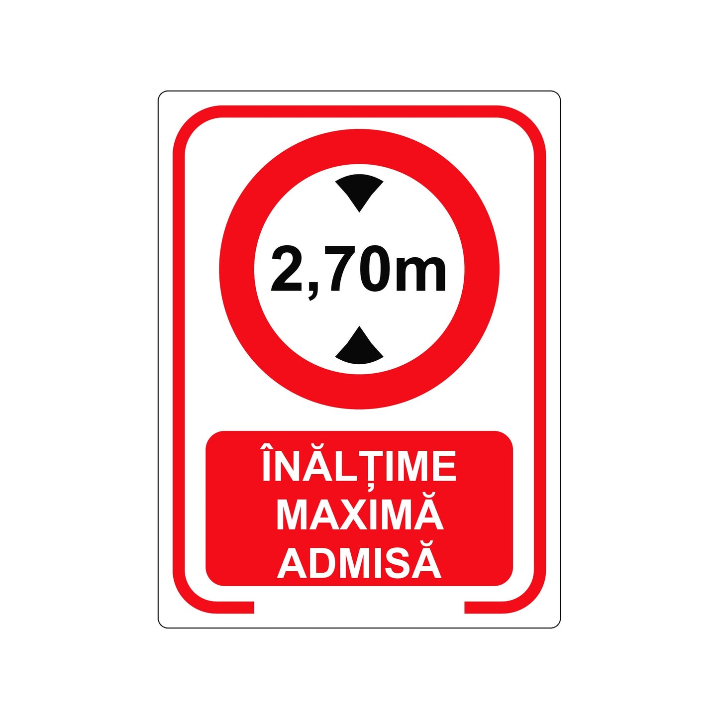 Indicator Înălțime maximă admisă 2,70 m, placă PVC rigidă 4 mm - 01 main 30x40 reflectorizant