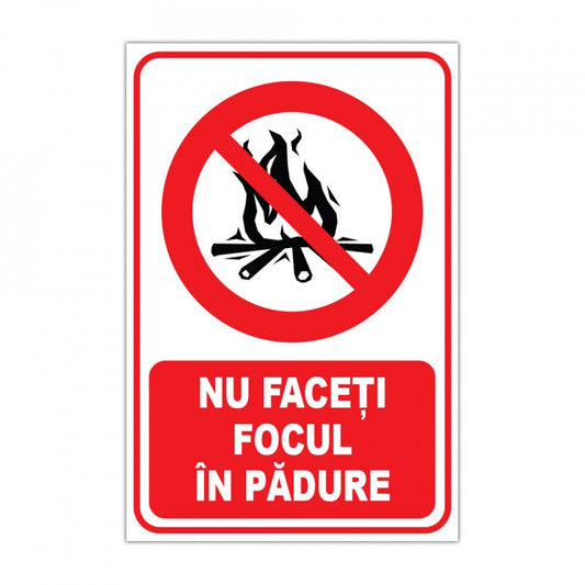Panou Indicator PVC 4mm "Nu faceti focul in padure" — 20×30cm
