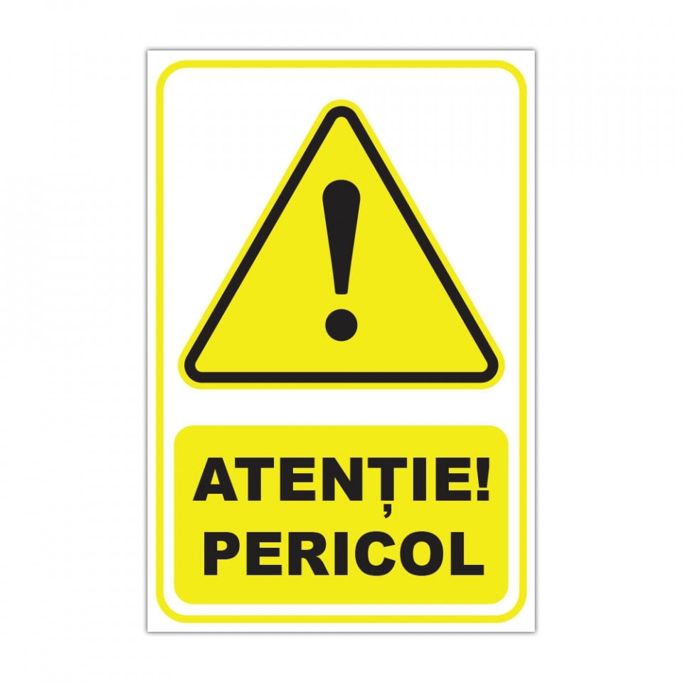 Panou Indicator PVC 4mm "Atenție! Pericol" — 20×30cm